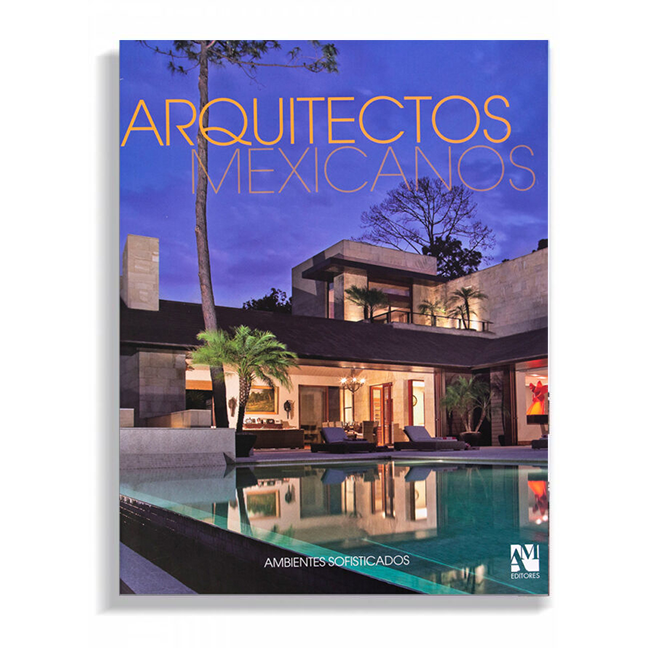 Arquitectos Mexicanos - Ambientes Sofisticados
