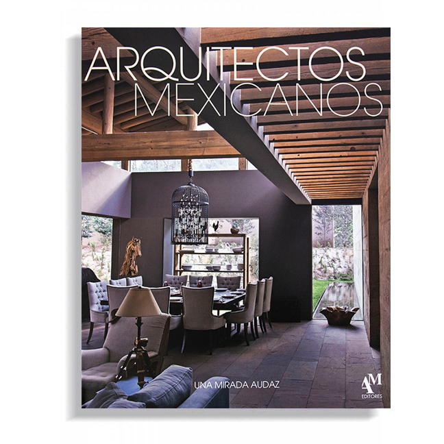 Arquitectos Mexicanos - Una Mirada Audaz