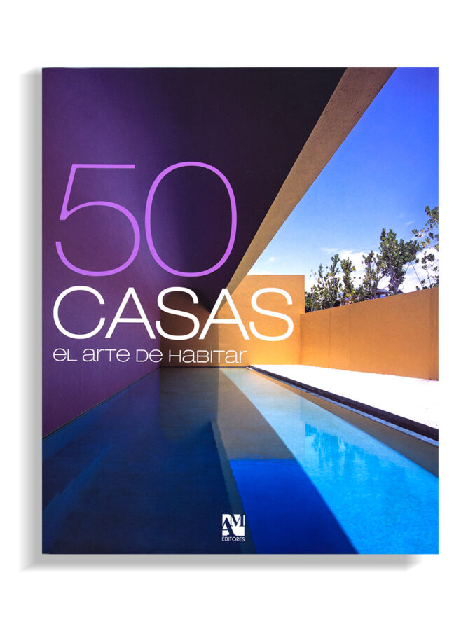50 Casas  El Arte De Habitar